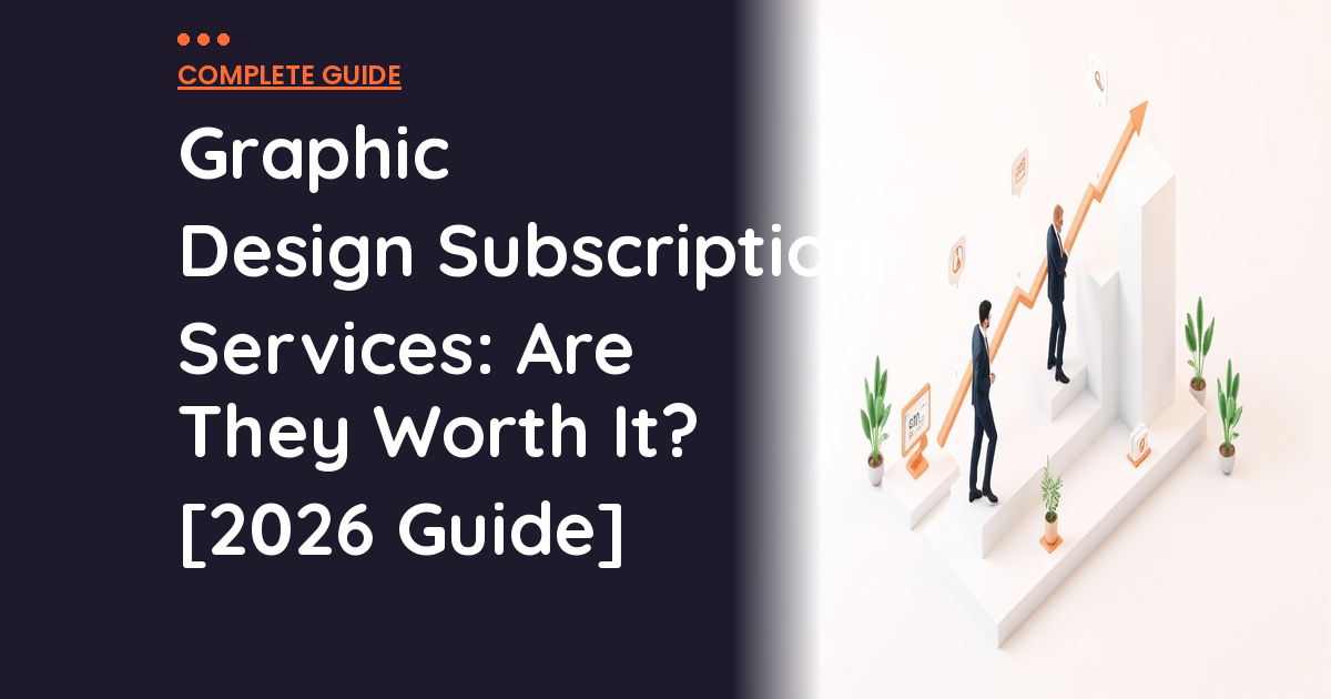 Graphic Design Subscription Services: Are They Worth It? [2026 Guide]