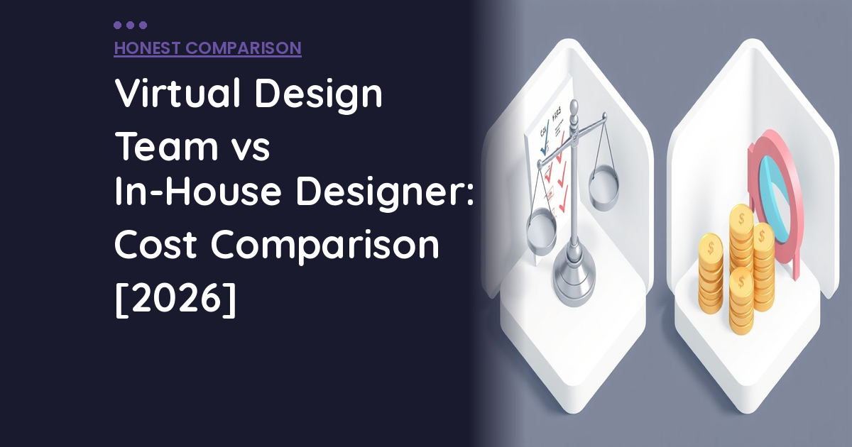 Virtual Design Team vs In-House Designer: Cost Comparison [2026]