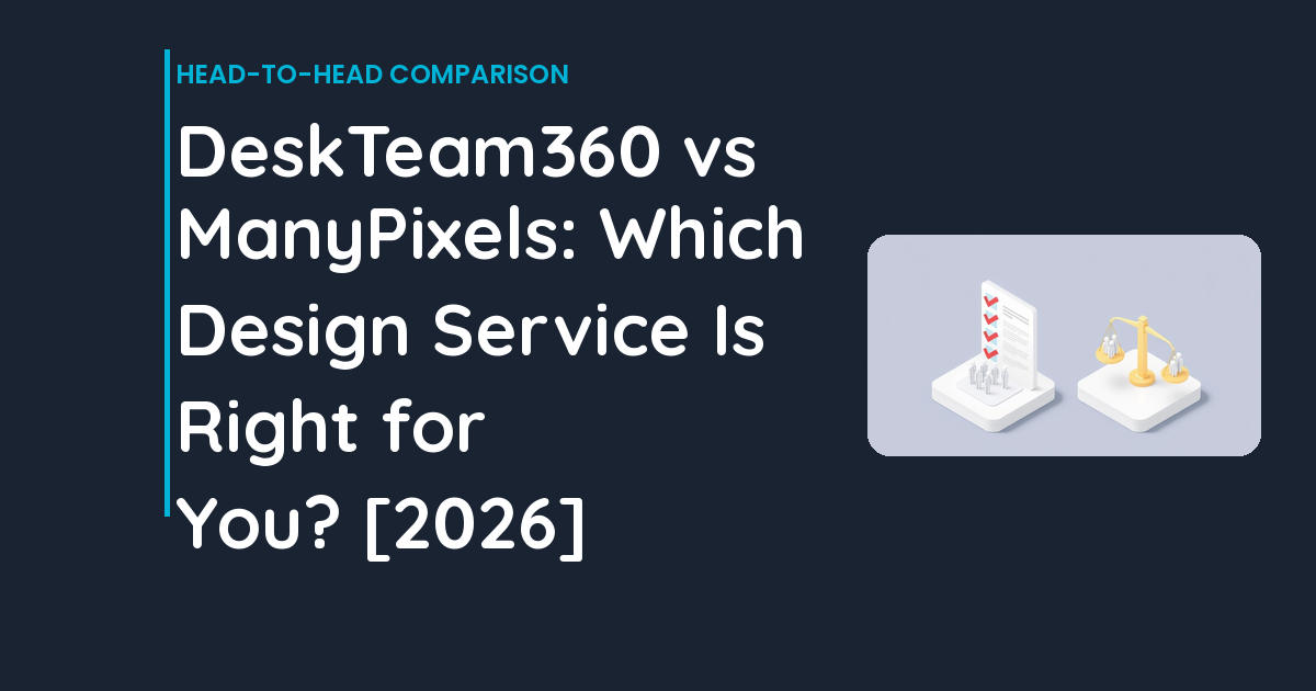 DeskTeam360 vs ManyPixels: Which Design Service Is Right for You? [2026]