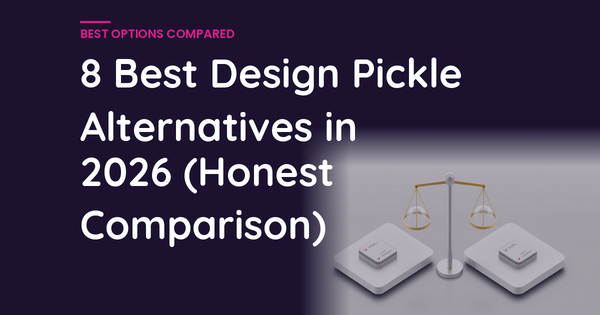 8 Best Design Pickle Alternatives in 2026 (Honest Comparison)